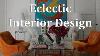 Create Your Eclectic Style Dream Home