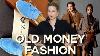 Old Money Fashion Brands In 2023