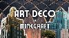 Comment Construire L'architecture Art Déco Dans Minecraft: Astuces, Conseils Et Inspiration.